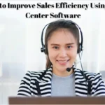 Boost Sales Efficiency with Call Center Software Tips